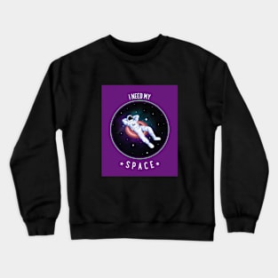 Taking Some Space Crewneck Sweatshirt